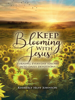 cover image of Keep Blooming With Jesus